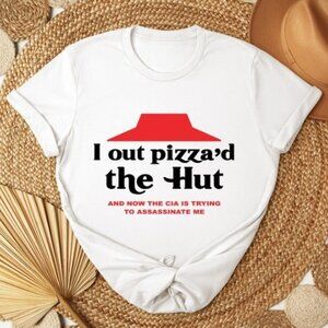 I Out Pizza_d The Hut And Now The CIA Is Trying To Assassinate Me T-Shirt